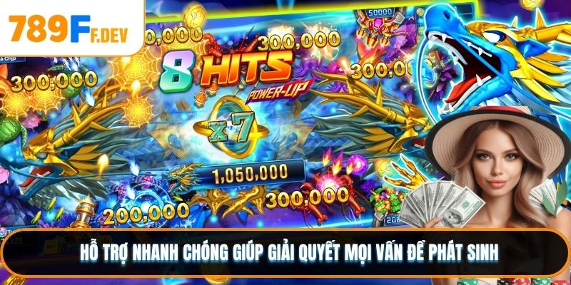 Hỗ trợ cực kỳ nhanh chóng giúp giải quyết mọi vấn đề bị phát sinh