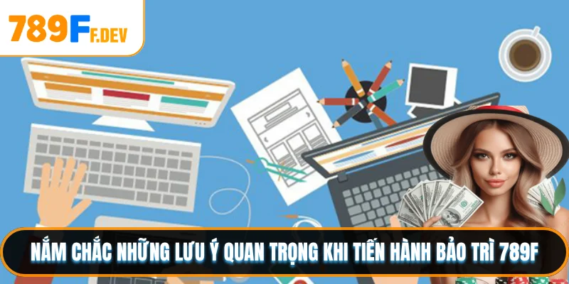 Nắm chắc những lưu ý quan trọng khi tiến hành bảo trì 789F