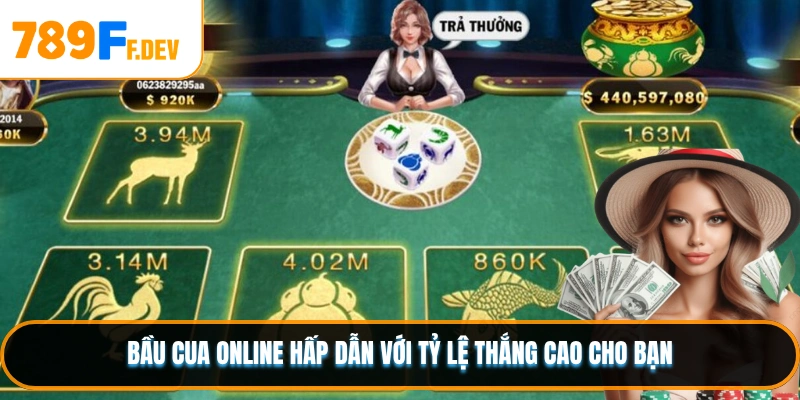 Bầu cua online hấp dẫn với tỷ lệ thắng cao cho bạn