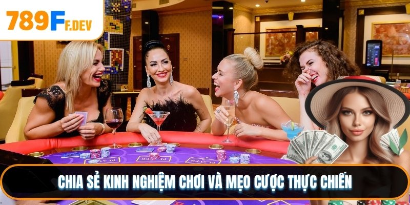 Chia sẻ kinh nghiệm chơi và mẹo cược thực chiến