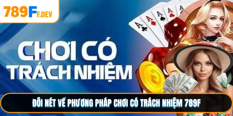 Đôi nét về phương pháp chơi có trách nhiệm 789F