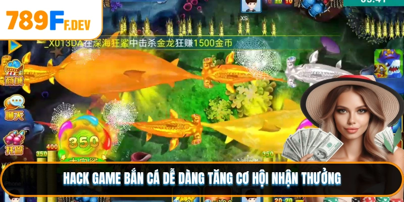 Hack game bắn cá dễ dàng tăng cơ hội nhận thưởng