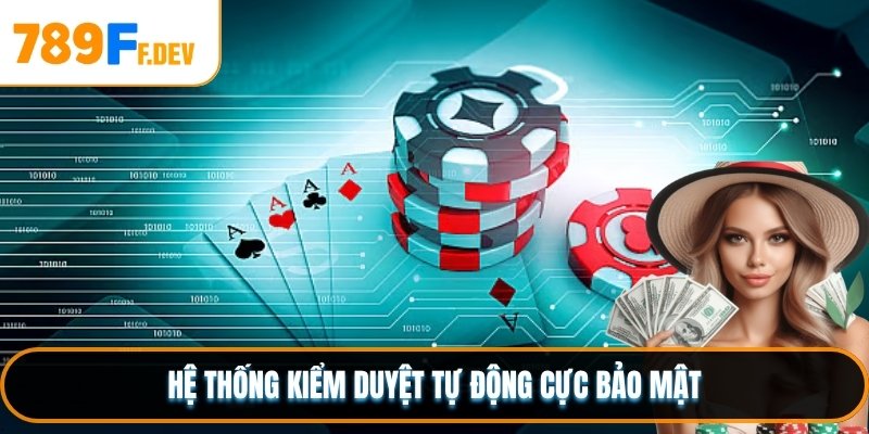 Hệ thống kiểm duyệt tự động cực bảo mật